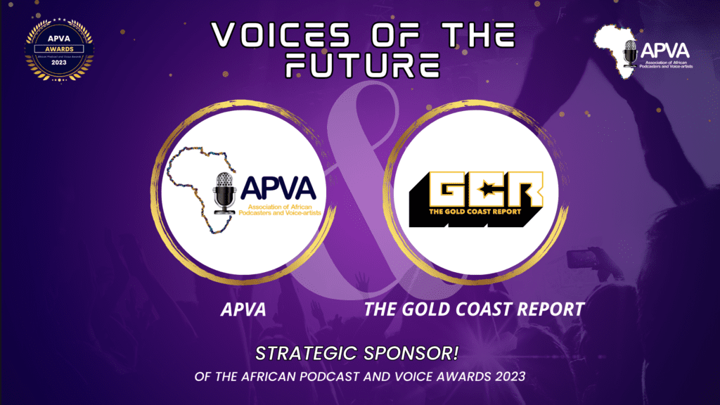 The Gold Coast Report (GCR) Joins African Podcast and Voice Awards as Watch Party Host 